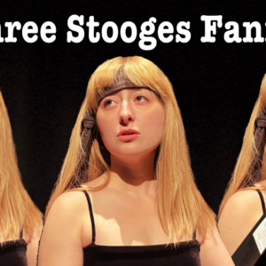 General Admission - 04/19/2026 8:00 pm - ColdTowne Cabaret - My Three Stooges Fan Fiction.