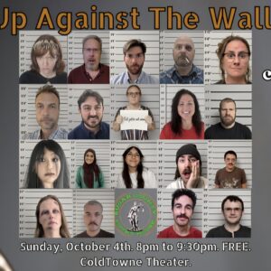 General Admission - 10/4/2026 8:00 pm - ColdTowne Cabaret - UP AGAINST THE WALL