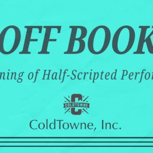 General Admission - 11/29/2026 8:30 pm - ColdTowne Main Stage - OFF BOOK: A HALF-SCRIPTED PERFORMANCE
