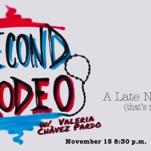 General Admission - 11/15/2026 8:30 pm - ColdTowne Main Stage - Second Rodeo: A (not so) Late Night Show